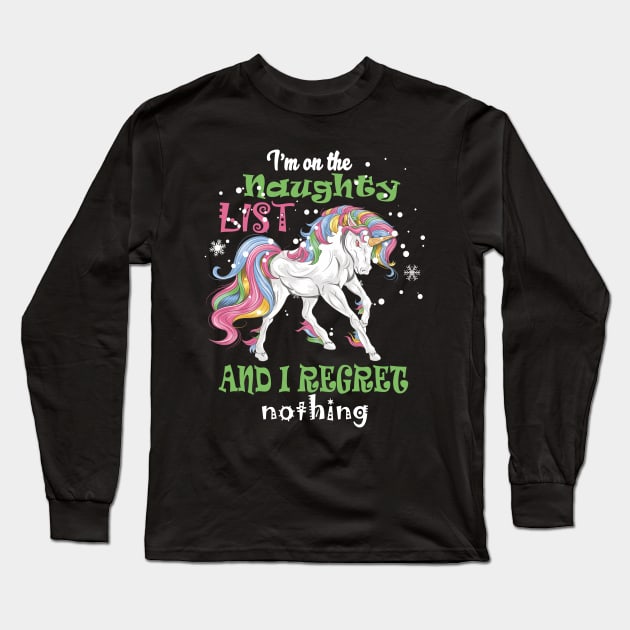 I'm On The Naughty List I Regret Unicorn app co Long Sleeve T-Shirt by hadlamcom